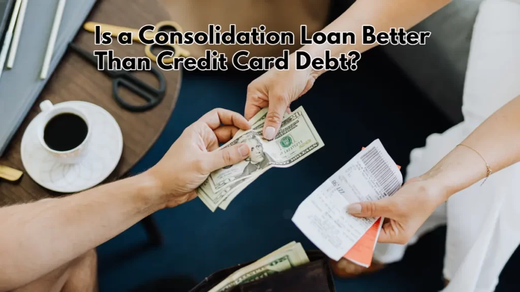 Is a Consolidation Loan Better Than Credit Card Debt